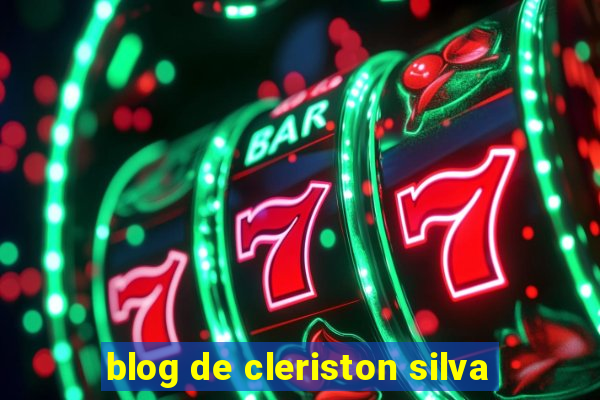 blog de cleriston silva